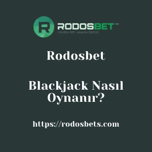 Rodosbet Blackjack Nasıl Oynanır?