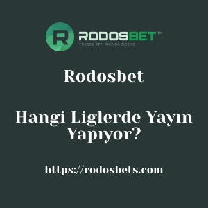 Rodosbet Hangi Liglerde Yayın Yapıyor?
