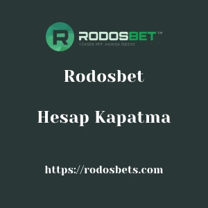 Rodosbet Hesap Kapatma