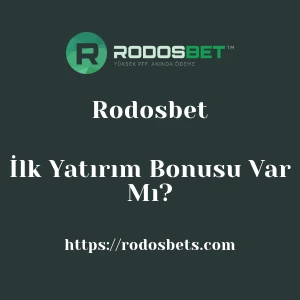 Rodosbet İlk Yatırım Bonusu Var Mı?